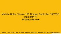 Midnite Solar Classic 150 Charge Controller 150VDC Input MPPT Review