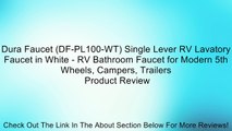 Dura Faucet (DF-PL100-WT) Single Lever RV Lavatory Faucet in White - RV Bathroom Faucet for Modern 5th Wheels, Campers, Trailers Review
