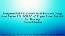 Evergreen PSBR5020/0/0/0 96-99 Plymouth Dodge Neon Stratus 2.0L ECB SOHC Engine Piston Set Main Rod Bearings Review
