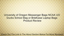 University of Oregon Messenger Bags NCAA UO Ducks School Bag or Briefcase Laptop Bags Review