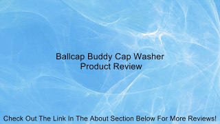 Ballcap Buddy Cap Washer Review