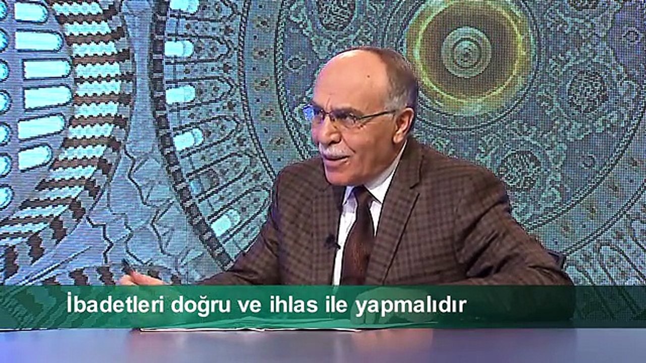 İBADETLERİ DOĞRU VE İHLAS İLE YAPMALIDIR