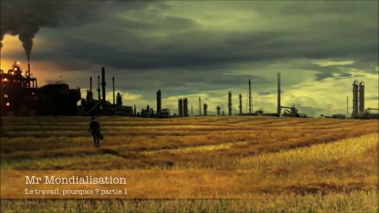 Travailler ? Pourquoi ? (Mr Mondialisation)