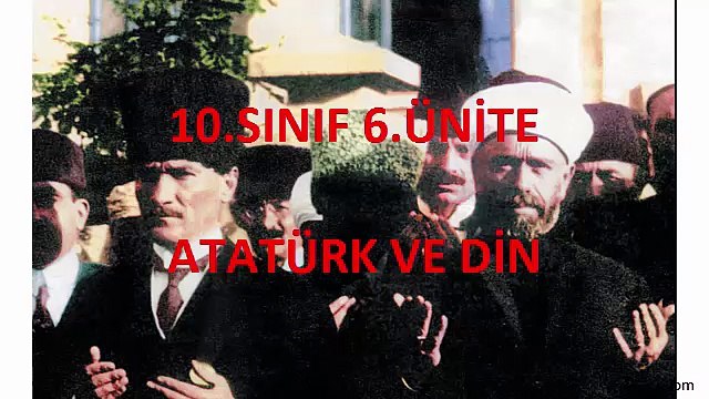 10.sınıf 6.ünite Atatürk ve Din dindersi.wordpress.com