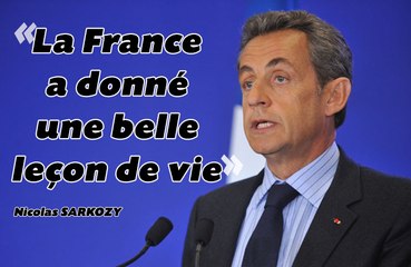 «La France a donné une belle leçon de vie» estime Nicolas Sarkozy