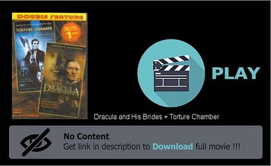 Download Dracula and His Brides + Torture Chamber Film Online