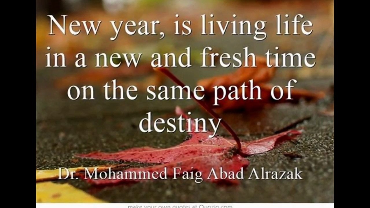 New year golden  quotes by the philosopher & consultant surgeon Dr Mohammed Faig Abad Alrazak