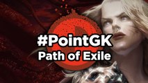 Path of Exile - Point GK : Path of Exile, un Diablo pour les poilus