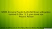 NARS Bronzing Powder LAGUNA Brown with golden shimmer 0.08oz / 2.5 gram travel size Review