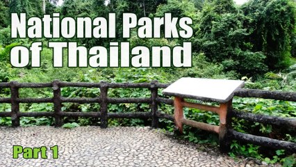 National Parks of Thailand Part 1