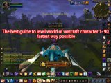 Best guide to Level Fast In World  of Warcraft 1-90