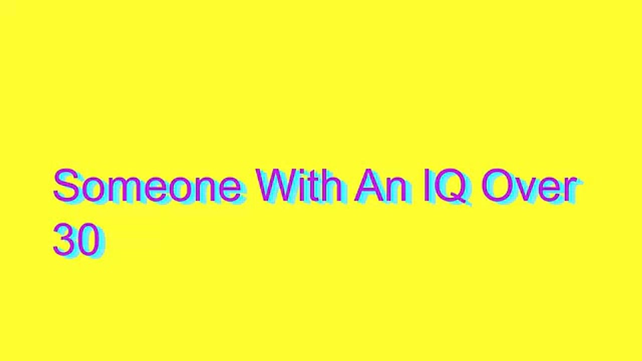 How to Pronounce Someone With An IQ Over 30