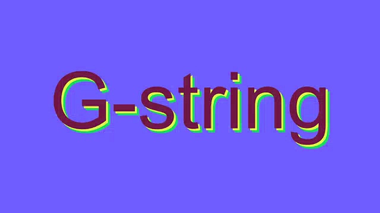 How to Pronounce G-string