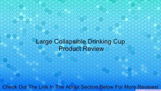 Large Collapsible Drinking Cup Review