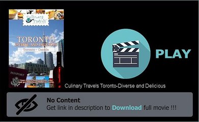 Play Culinary Travels Toronto-Diverse and Delicious Movie Download Now