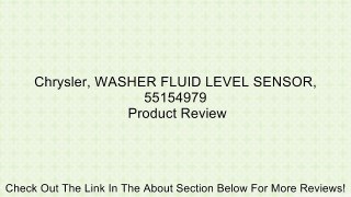 Chrysler, WASHER FLUID LEVEL SENSOR, 55154979 Review