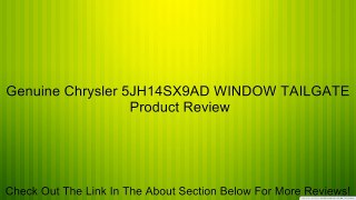 Genuine Chrysler 5JH14SX9AD WINDOW TAILGATE Review