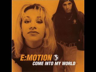 E MOTION - Come into my world (radio edit)