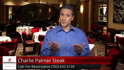 Charlie Palmer Steak Las Vegas Excellent5 Star Review by Erin B.