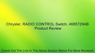 Chrysler, RADIO CONTROL Switch, 4685729AB Review