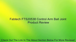 Fabtech FTS20538 Control Arm Ball Joint Review
