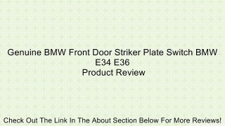 Genuine BMW Front Door Striker Plate Switch BMW E34 E36 Review
