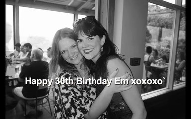Happy 30th Birthday Em xoxoxo