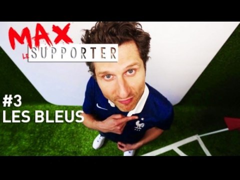 Max le supporter - Ep3 : L'équipe de France de football