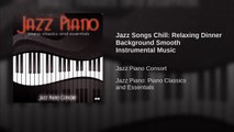 Jazz Songs Chill: Relaxing Dinner Background Smooth Instrumental Music