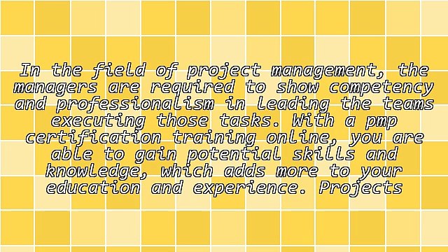 Why It Is Recommended To Have The PMP Certification Training Online