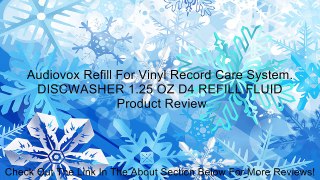 Audiovox Refill For Vinyl Record Care System. DISCWASHER 1.25 OZ D4 REFILL FLUID Review