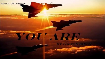 You Are by Colton Dixon (Remix - Favorites)