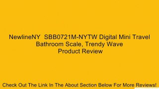 NewlineNY  SBB0721M-NYTW Digital Mini Travel Bathroom Scale, Trendy Wave Review