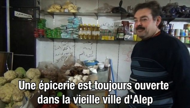 Syrie : Témoignage d'épicier resté dans la vieille ville d'Alep malgré tout