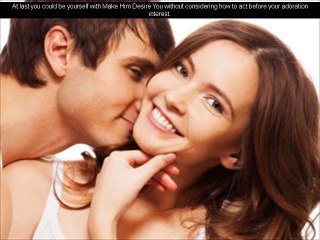 Make Him Desire You Review – Make Men Beg For Your Attention