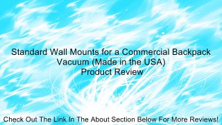 Standard Wall Mounts for a Commercial Backpack Vacuum (Made in the USA) Review