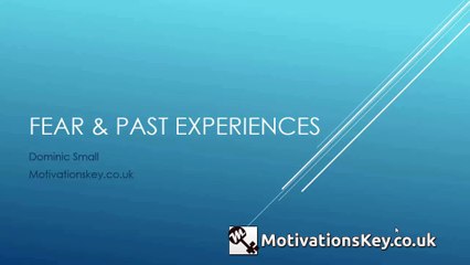 Tutorial - Fear & Past Experiences
