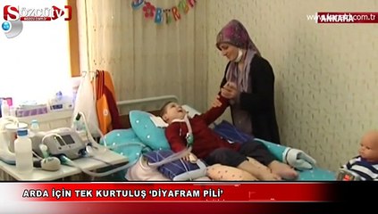 Arda için tek kurtuluş ‘Diyafram Pili’