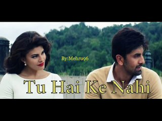 Tu Hai ke Nahi--Full Song--Roy Film(2015)