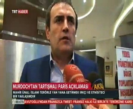 Medya Patronu Murdoch'un Paris Saldırılarından Tüm Müslümanları Sorumlu Tutan Sorumsuz Tweet'e Kahramanmaraş Milletvekili TBMM Ak Parti Grup Başkanvekili Mahir ÜNAL Tepki Gösterdi
