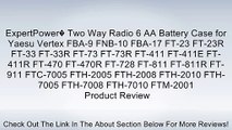 ExpertPower� Two Way Radio 6 AA Battery Case for Yaesu Vertex FBA-9 FNB-10 FBA-17 FT-23 FT-23R FT-33 FT-33R FT-73 FT-73R FT-411 FT-411E FT-411R FT-470 FT-470R FT-728 FT-811 FT-811R FT-911 FTC-7005 FTH-2005 FTH-2008 FTH-2010 FTH-7005 FTH-7008 FTH-7010 FTM-