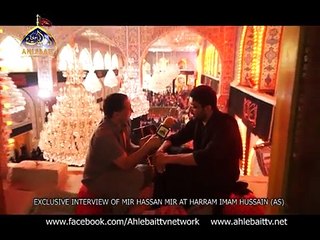 Mir Hassan Mir - Interview  in Muharram 2013 Karbala