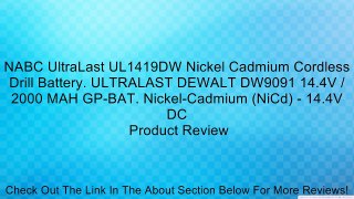 NABC UltraLast UL1419DW Nickel Cadmium Cordless Drill Battery. ULTRALAST DEWALT DW9091 14.4V / 2000 MAH GP-BAT. Nickel-Cadmium (NiCd) - 14.4V DC Review