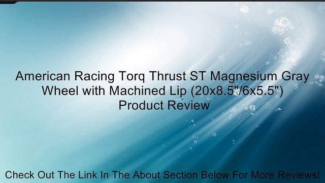 American Racing Torq Thrust ST Magnesium Gray Wheel with Machined Lip (20x8.5 /6x5.5 ) Review
