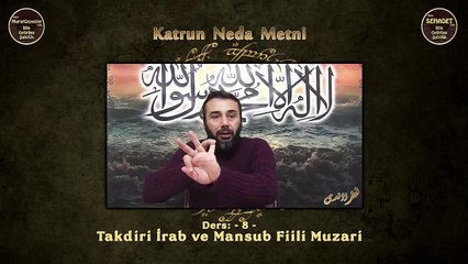 Katrun Neda Metni 8.Ders Takdiri İrab ve Mansub Fiili Muzari
