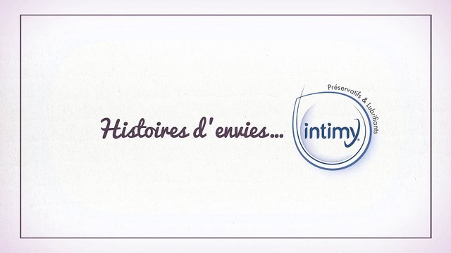 Intimy (Laboratoires Juva Santé) - préservatifs, Histoires d'envies avec Intimy - juillet 2013 - ça donne envie , 15s, ptit cul