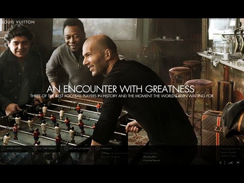 Louis Vuitton - maroquinerie, Core Values, avec Pelé, Zidane et Maradona , Three exceptional journeys, one historic game - avril 2010