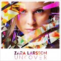 Zara Larsson - Uncover EP (US VERSION) HQ