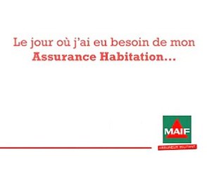 MAIF - assurance, "Nouvelle campagne MAIF" - septembre 2010