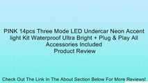 PINK 14pcs Three Mode LED Undercar Neon Accent light Kit Waterproof Ultra Bright   Plug & Play All Accessories Included Review